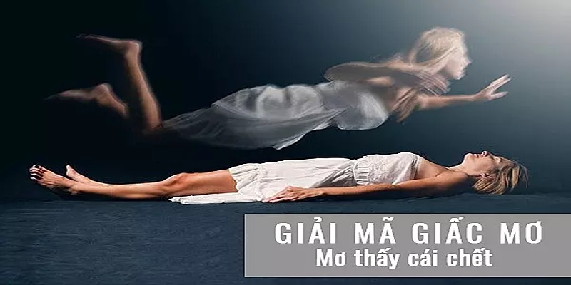 Giải mã giấc mơ thấy người chết chính xác tại sổ mơ MU88