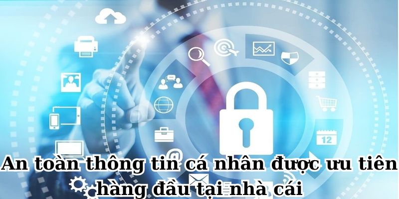 An toàn thông tin cá nhân được ưu tiên hàng đầu tại nhà cái MU88